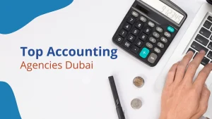 top accounting agencies in Dubai